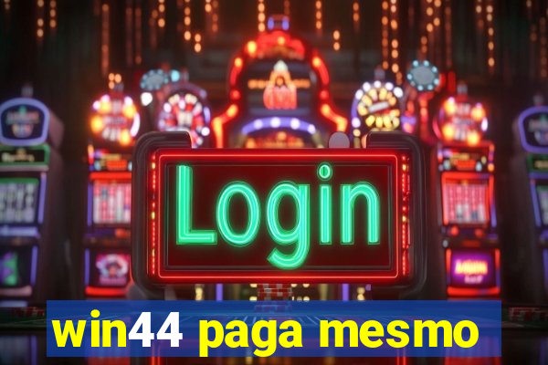 win44 paga mesmo